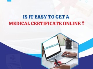 Is it easy to get a medical certificate online?