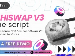 Customizable SushiSwap V3 Exchange Clone Software at Affordable Prices