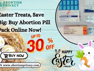 Easter Treats, Save Big: Buy Abortion Pill Pack Online Now!