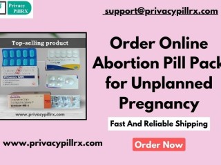 Order Online Abortion Pill Pack for Unplanned Pregnancy